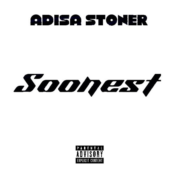 ADISA STONER - SOONEST