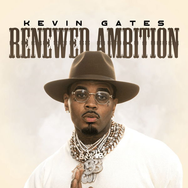 Kevin Gates - Renewed Ambition