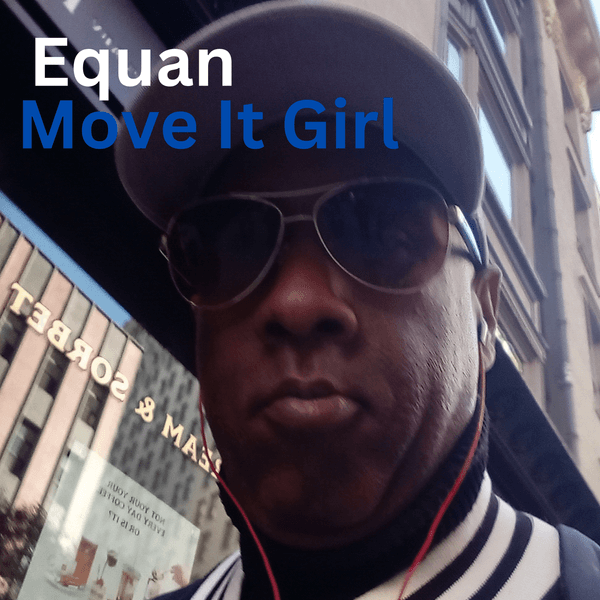 Equan - Move It Girl