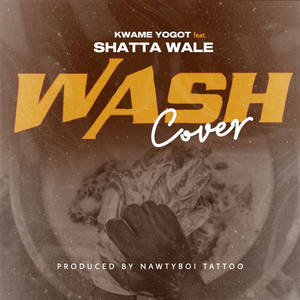 Kwame Yogot - Wash Cover (Wenchi)