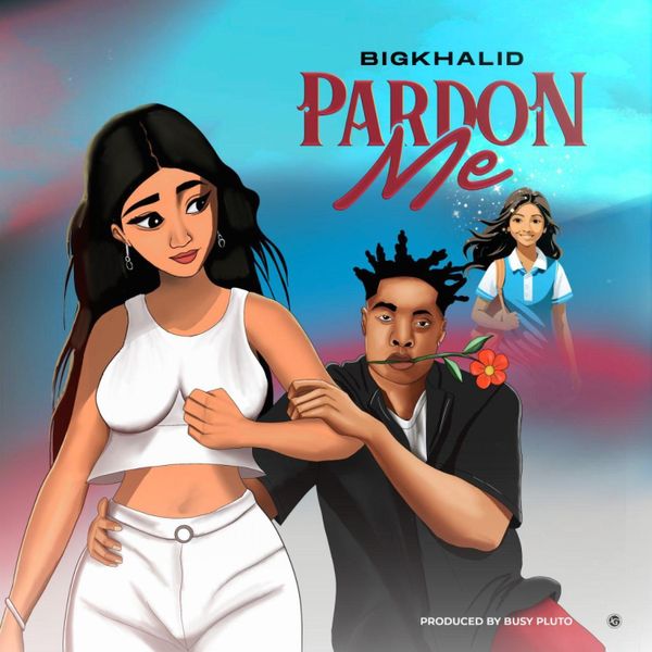 BIGKHALID - Pardon Me