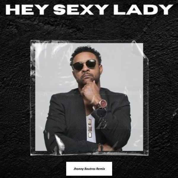 Jhonny Boutros - Shaggy - Hey Sexy Lady ft. Brian & Tony Gold (Jhonny Boutros Remix)