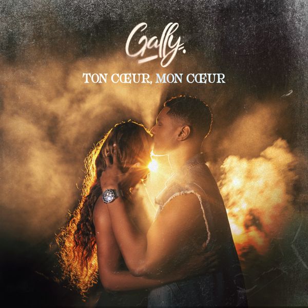 Gally - Ton cœur mon cœur
