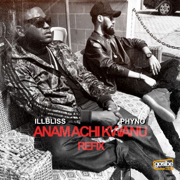 Illbliss - Anam Achi Kwanu (Refix)