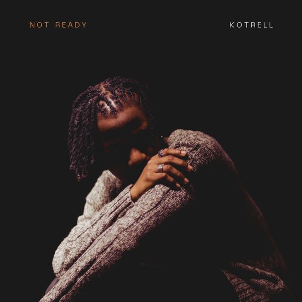 Kotrell - Not Ready