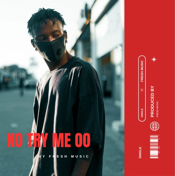 FRESH MUSIC - NO TRY ME OO