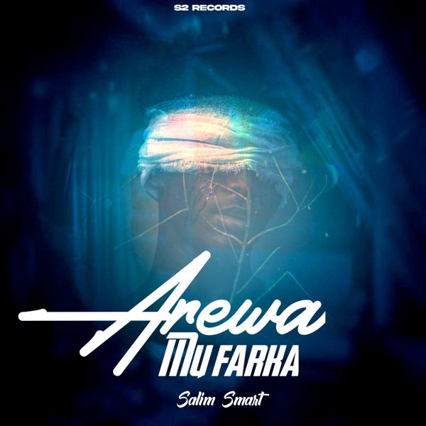 Salim Smart - Arewa Mu Farka