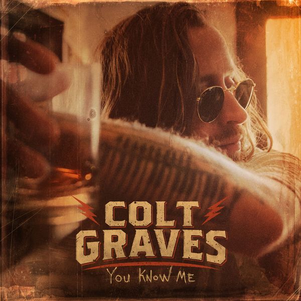 Colt Graves - You Know Me