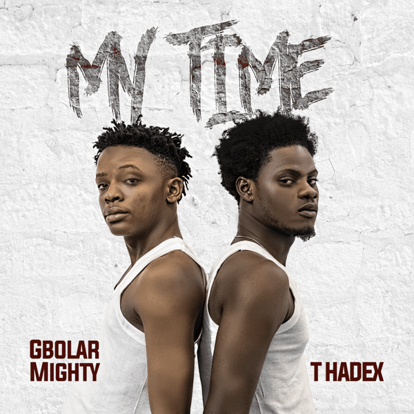 Gbolar Mighty - My Time