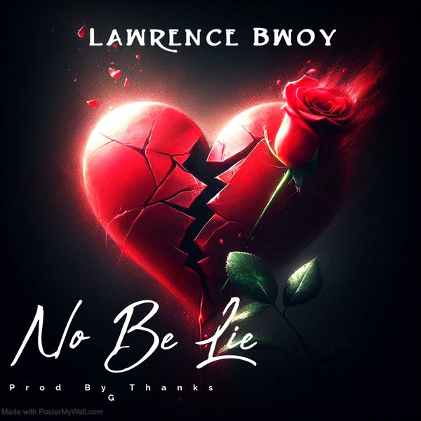 LAWRENCE BWOY - No Be Lie