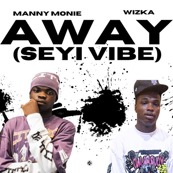 Manny Monie - Away [Seyi Vibe]