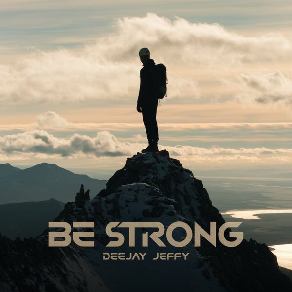 DJ Jeffy - Be Strong