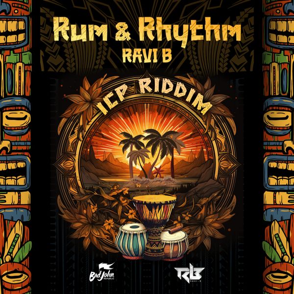 Ravi B - Rum & Rhythm (ICP Riddim)