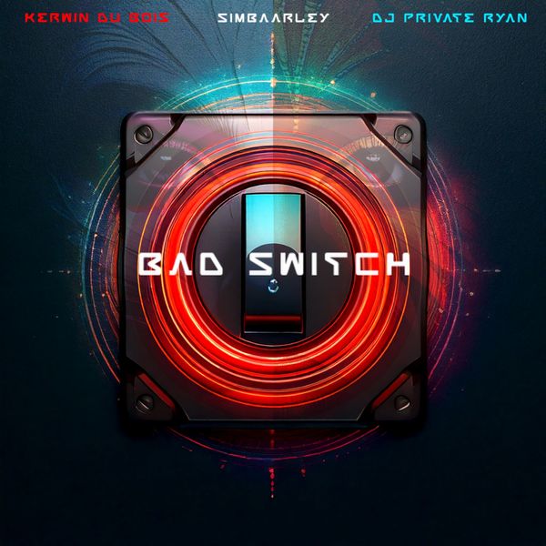 Kerwin Du Bois - Bad Switch