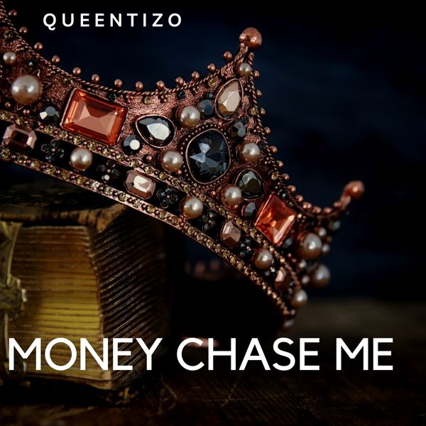 Queentizo - Money Chase Me