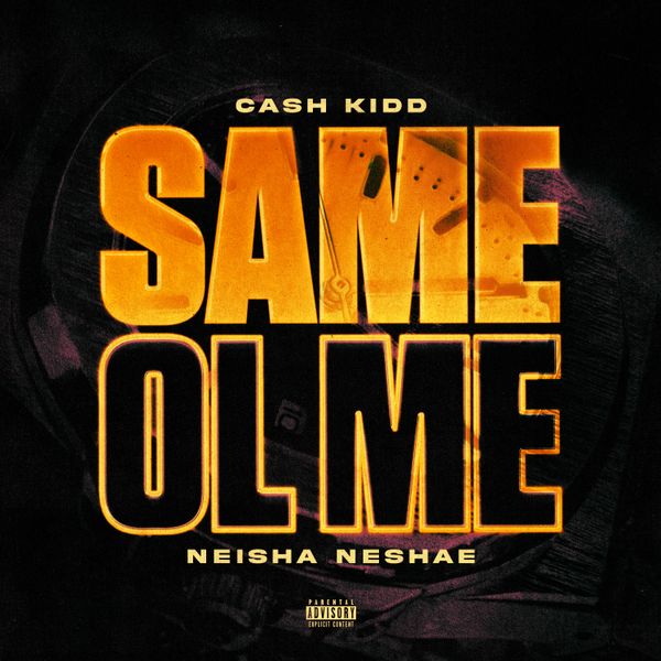 Cash Kidd - Same Ol Me