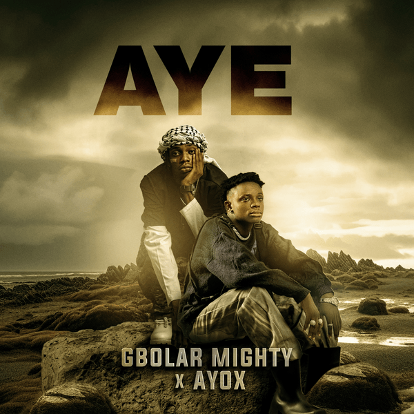 Gbolar Mighty - Aye