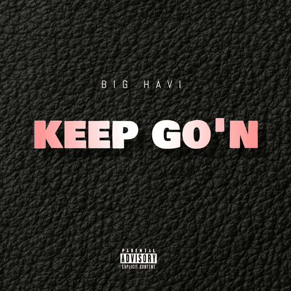 Big Havi - Keep Go’N