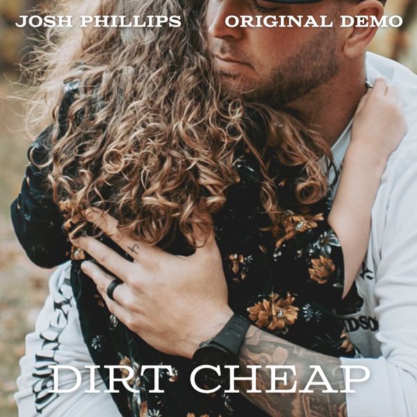 Josh Phillips - Dirt Cheap (Demo)