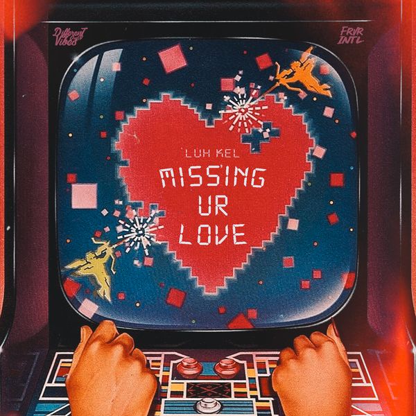 Luh Kel - Missing Ur Love