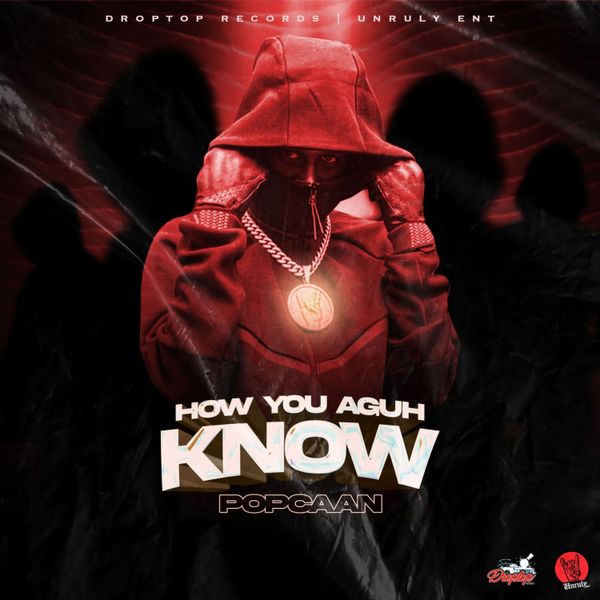 POPCAAN - How You Aguh Know