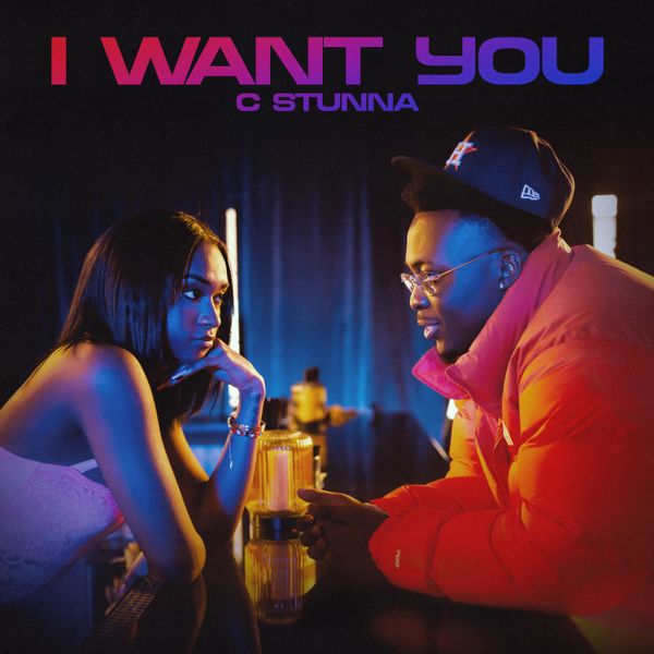 C Stunna - I Want You