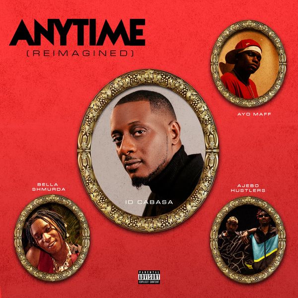 ID Cabasa|Ajebo Hustlers|Bella Shmurda - Anytime
