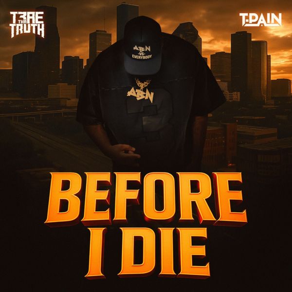 Trae Tha Truth - Before I Die