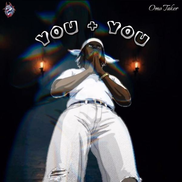 Omo Taker - You + You