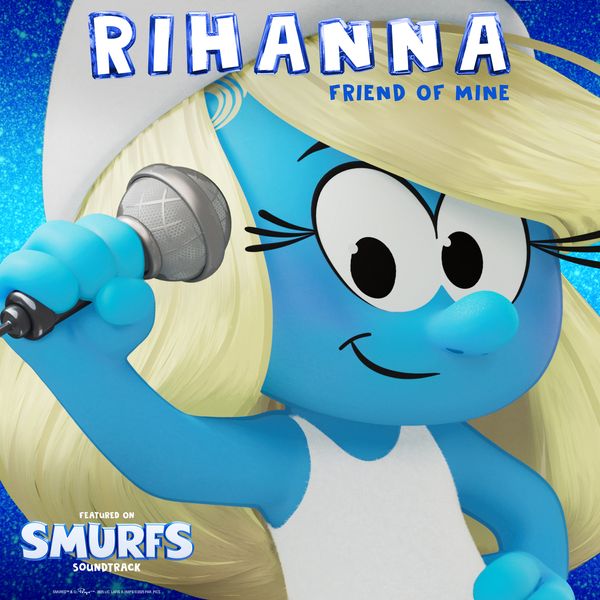 Rihanna - Friend Of Mine (from the Smurfs Movie Soundtrack)