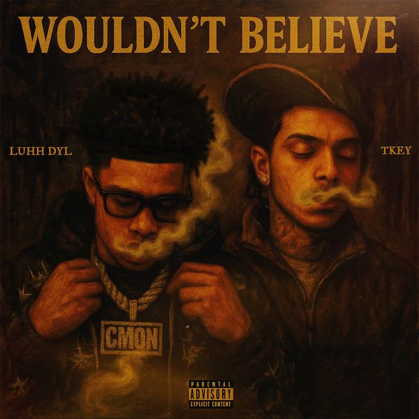 Luhh Dyl - Wouldn’t Believe