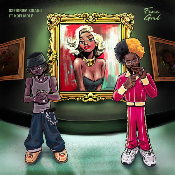 Oseikrom Sikanii - Fine Girl