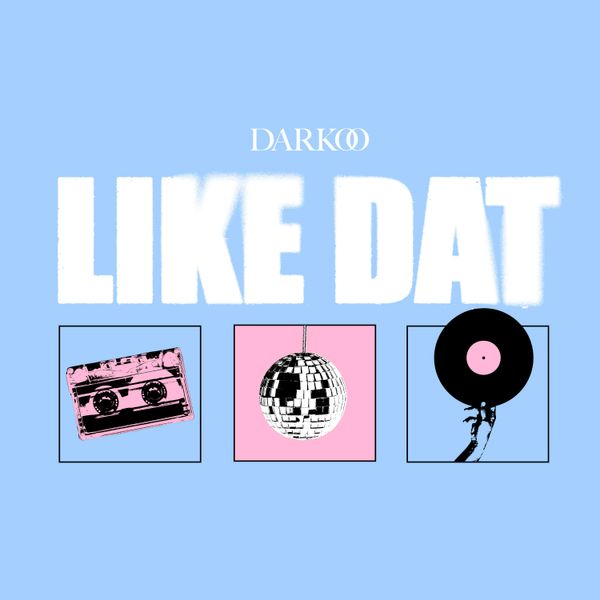 Darkoo - Like Dat