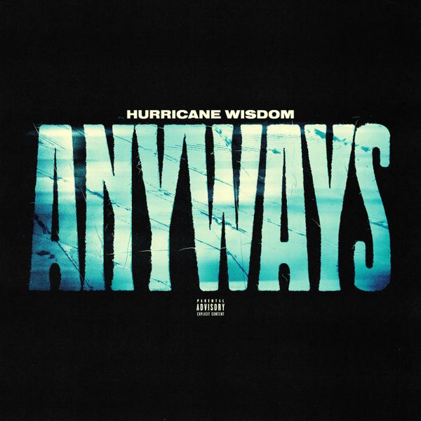 Hurricane Wisdom - Anyways