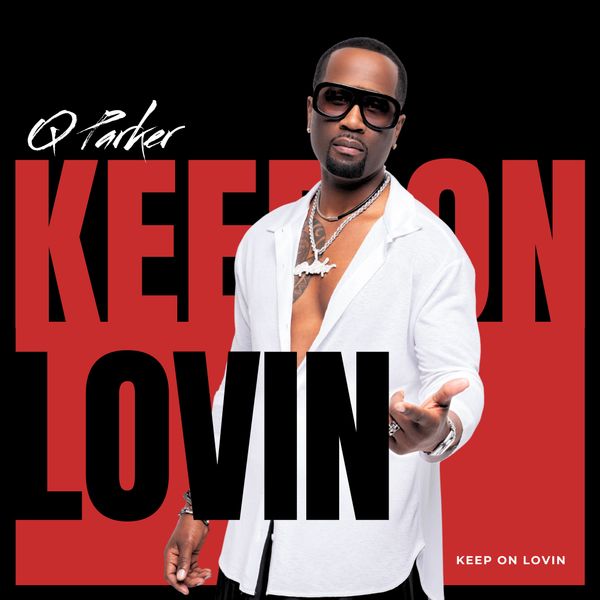 Q Parker - Keep on Lovin' Q Parker - Keep on Lovin'