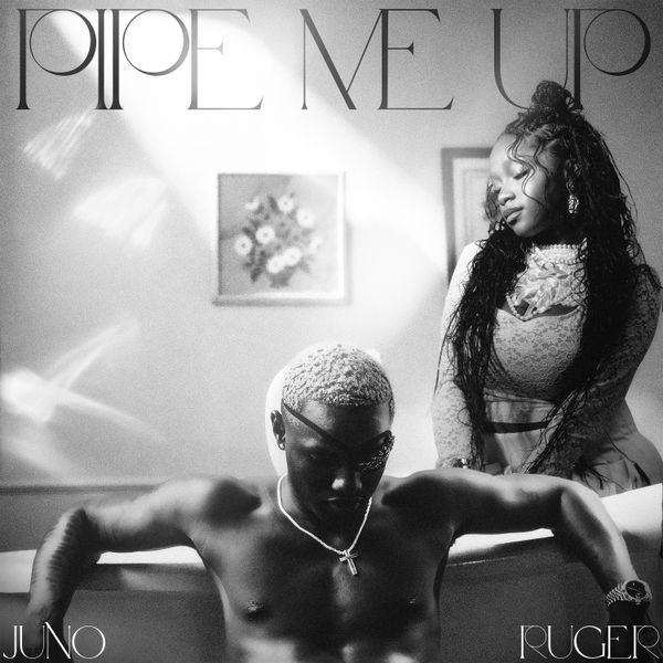 Juno - PIPE ME UP
