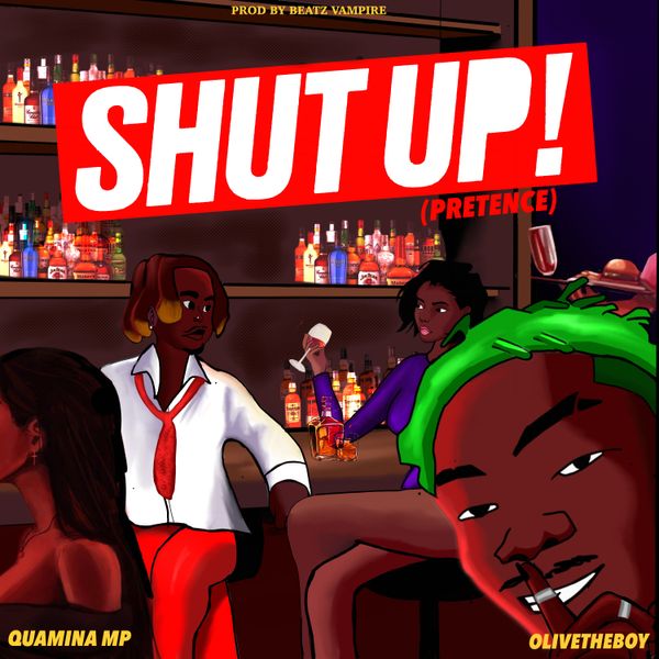 Quamina MP - Shut Up! (Pretense)