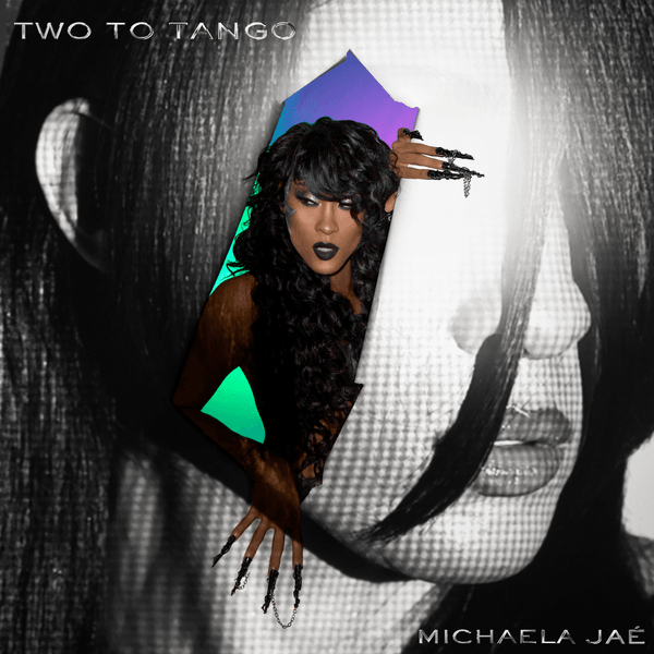 Michaela Jaé - Two to Tango