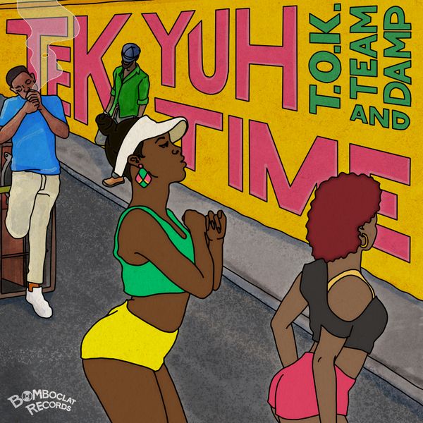 T.O.K - Tek Yuh Time