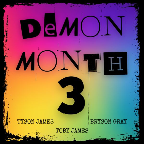Tyson James - Demon Month 3