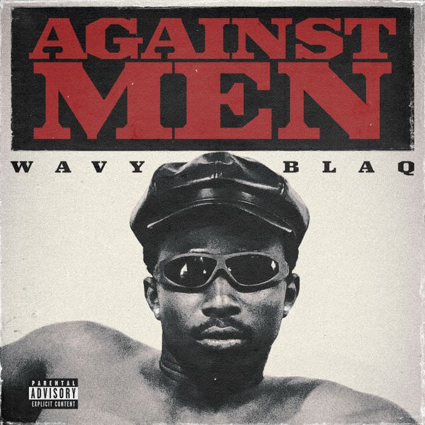 Wavy Blaq - Against Men