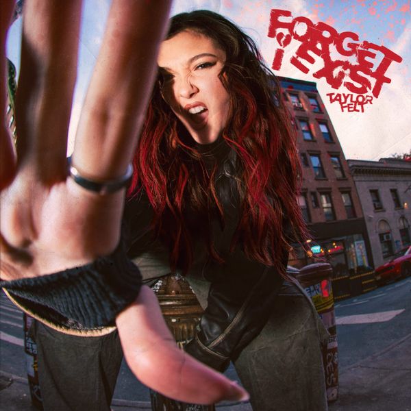 Taylor Felt - Forget I Exist
