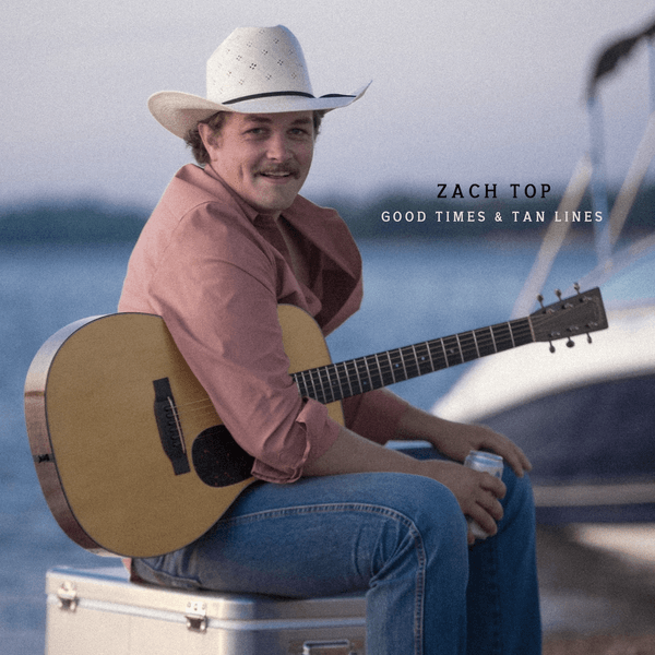 Zach Top - Good Times & Tan Lines