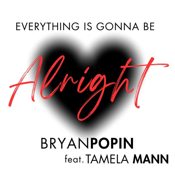 Bryan Popin - Everything Is Gonna Be ALRIGHT