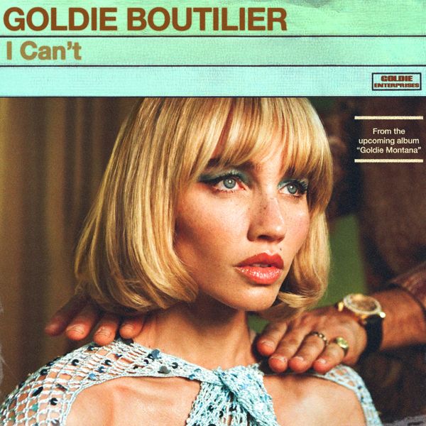 Goldie Boutilier - I Can't