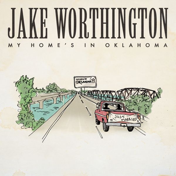 Jake Worthington - My Home's In Oklahoma