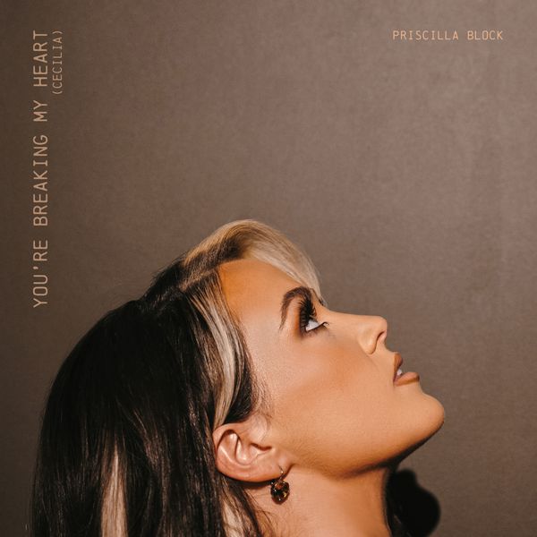 Priscilla Block - You’re Breaking My Heart (Cecilia)