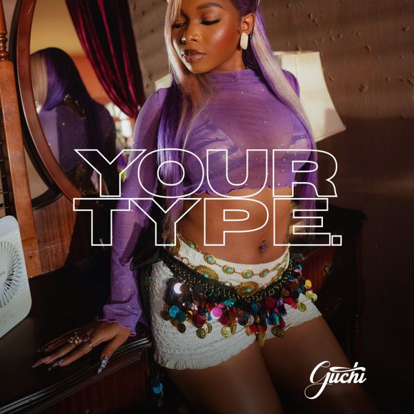 Guchi - Your Type