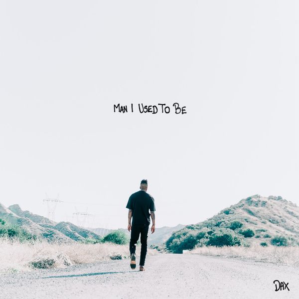 Dax - Man I Used To Be